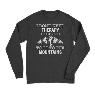 Hiking I Don't Need Therapy Long Sleeve T-Shirt